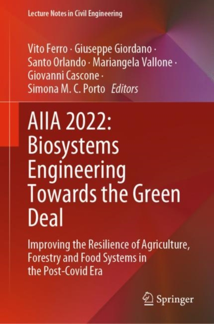 AIIA 2022: Biosystems Engineering Towards the Green Deal : Improving the Resilience of Agriculture, Forestry and Food Systems in the Post-Covid Era, Hardback Book