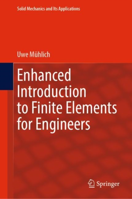 Enhanced Introduction to Finite Elements for Engineers, Hardback Book