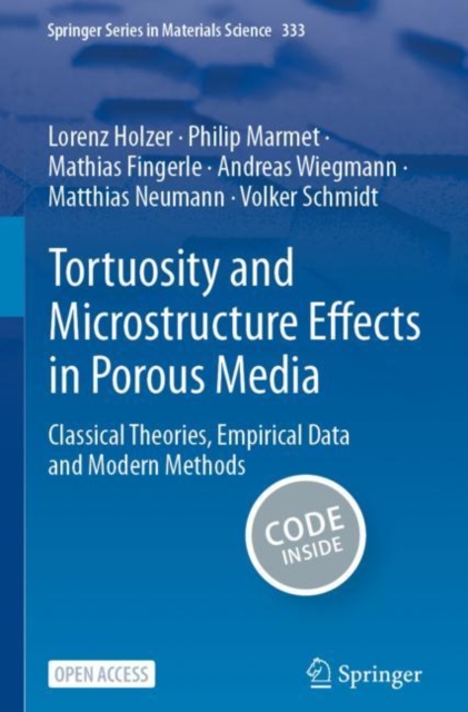 Tortuosity and Microstructure Effects in Porous Media : Classical Theories, Empirical Data and Modern Methods, Paperback / softback Book