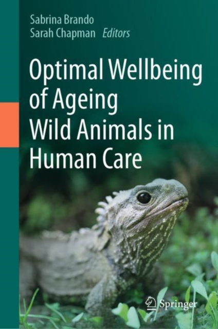 Optimal Wellbeing of Ageing Wild Animals in Human Care, Hardback Book
