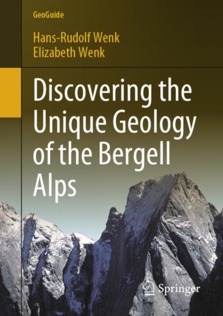 Discovering the Unique Geology of the Bergell Alps, Paperback / softback Book