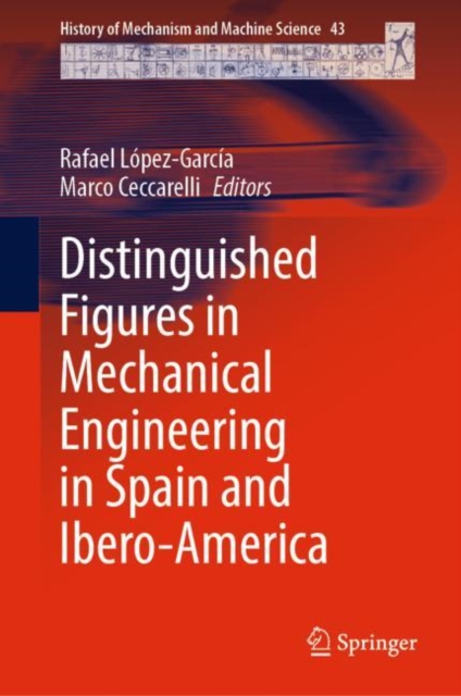 Distinguished Figures in Mechanical Engineering in Spain and Ibero-America, Hardback Book