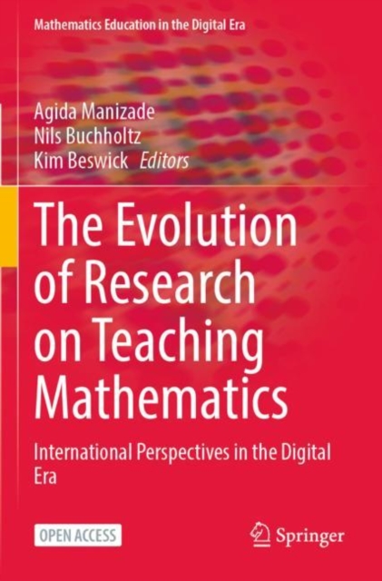 The Evolution of Research on Teaching Mathematics : International Perspectives in the Digital Era, Paperback / softback Book