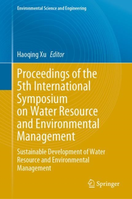 Proceedings of the 5th International Symposium on Water Resource and Environmental Management : Sustainable Development of Water Resource and Environmental Management, Hardback Book