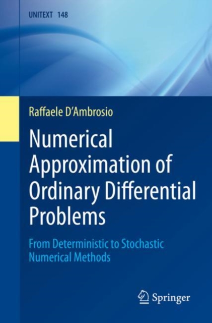 Numerical Approximation of Ordinary Differential Problems : From Deterministic to Stochastic Numerical Methods, Paperback / softback Book