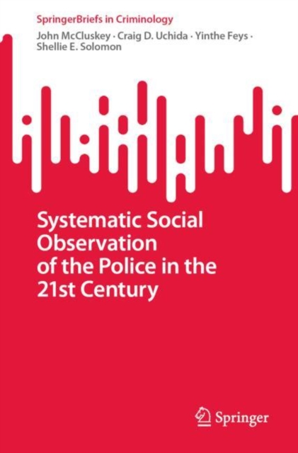 Systematic Social Observation of the Police in the 21st Century, Paperback / softback Book