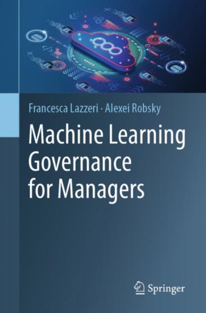 Machine Learning Governance for Managers, Paperback / softback Book