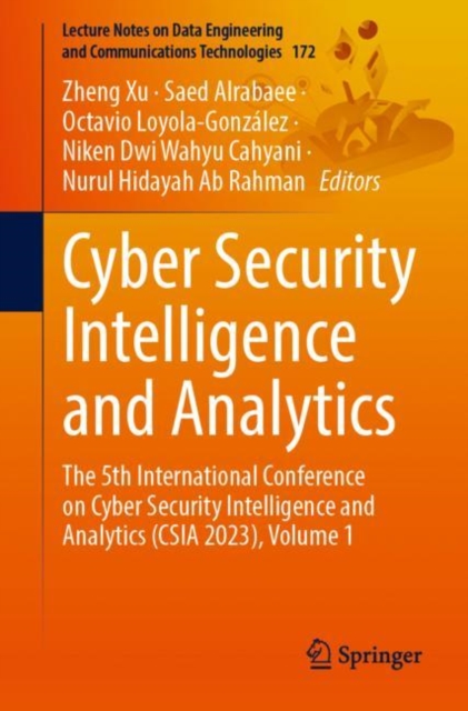 Cyber Security Intelligence and Analytics : The 5th International Conference on Cyber Security Intelligence and Analytics (CSIA 2023), Volume 1, Paperback / softback Book