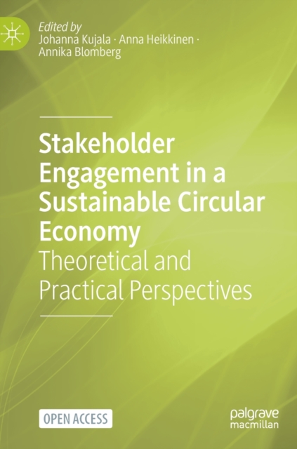 Stakeholder Engagement in a Sustainable Circular Economy : Theoretical and Practical Perspectives, Hardback Book