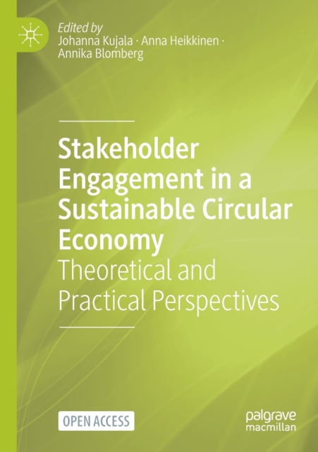 Stakeholder Engagement in a Sustainable Circular Economy : Theoretical and Practical Perspectives, Paperback / softback Book