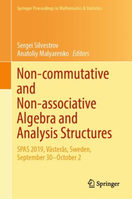 Non-commutative and Non-associative Algebra and Analysis Structures : SPAS 2019, Vasteras, Sweden, September 30–October 2, Hardback Book