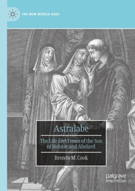 Astralabe : The Life and Times of the Son of Heloise and Abelard, Hardback Book