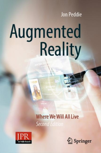 Augmented Reality : Where We Will All Live, Hardback Book