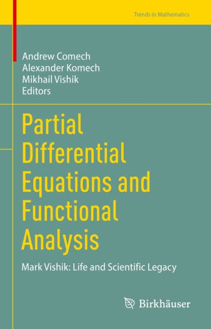 Partial Differential Equations and Functional Analysis : Mark Vishik: Life and Scientific Legacy, PDF eBook