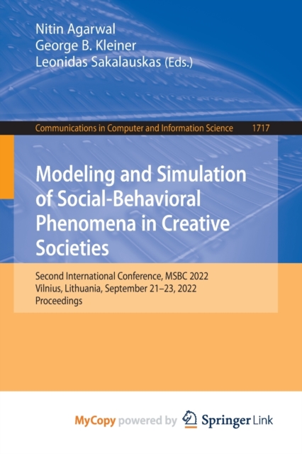 Modeling and Simulation of Social-Behavioral Phenomena in Creative Societies : Second International Conference, MSBC 2022, Vilnius, Lithuania, September 21-23, 2022, Proceedings, Paperback Book