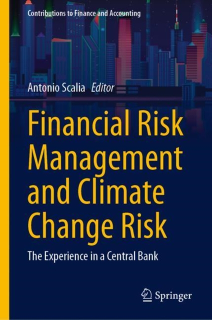 Financial Risk Management and Climate Change Risk : The Experience in a Central Bank, Hardback Book
