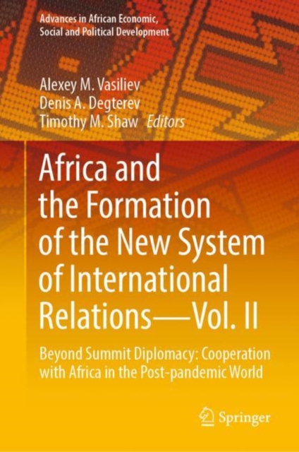 Africa and the Formation of the New System of International Relations-Vol. II : Beyond Summit Diplomacy: Cooperation with Africa in the Post-pandemic World, Hardback Book