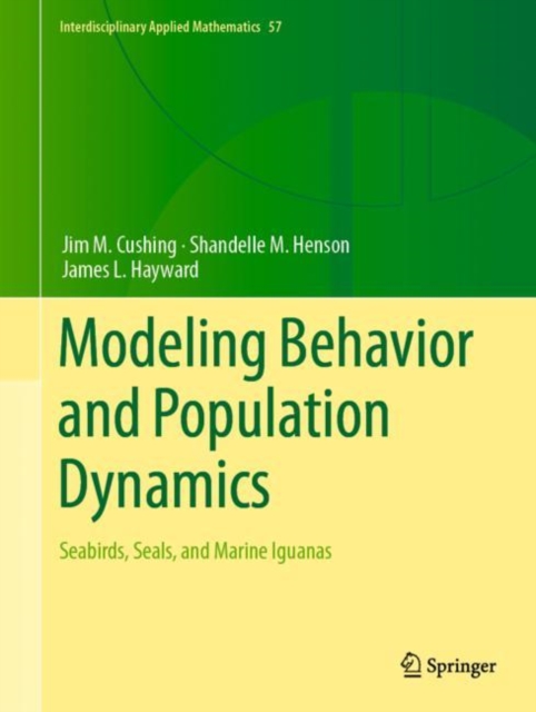 Modeling Behavior and Population Dynamics : Seabirds, Seals, and Marine Iguanas, Hardback Book