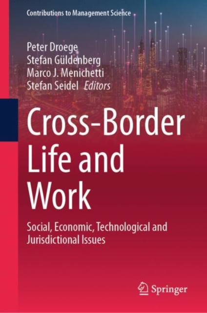 Cross-Border Life and Work : Social, Economic, Technological and Jurisdictional Issues, Hardback Book
