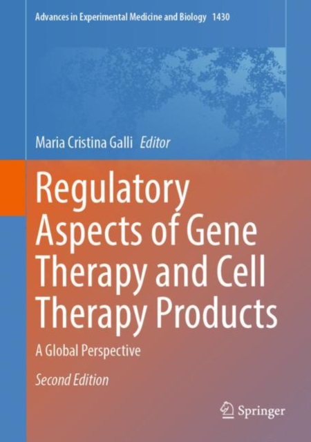 Regulatory Aspects of Gene Therapy and Cell Therapy Products : A Global Perspective, Hardback Book