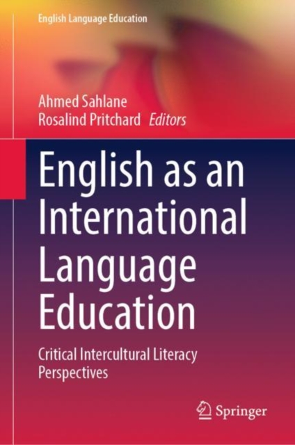 English as an International Language Education : Critical Intercultural Literacy Perspectives, Hardback Book