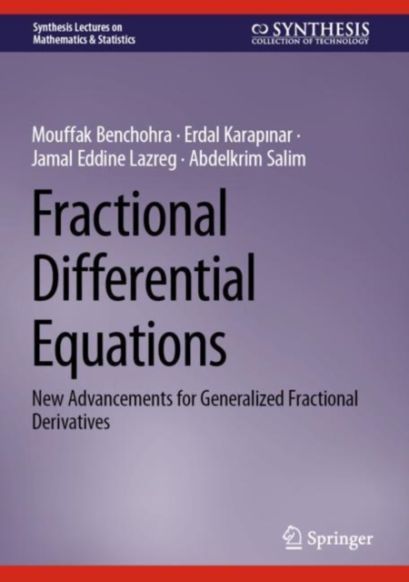 Fractional Differential Equations : New Advancements for Generalized Fractional Derivatives, Hardback Book