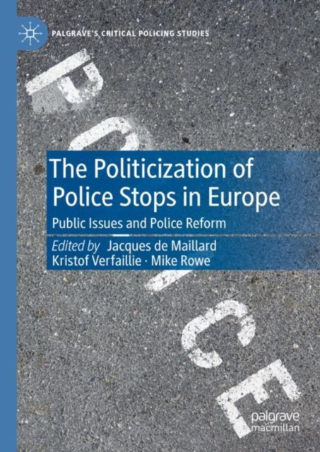The Politicization of Police Stops in Europe : Public Issues and Police Reform, Hardback Book
