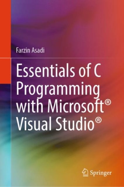 Essentials of C Programming with Microsoft® Visual Studio®, Hardback Book