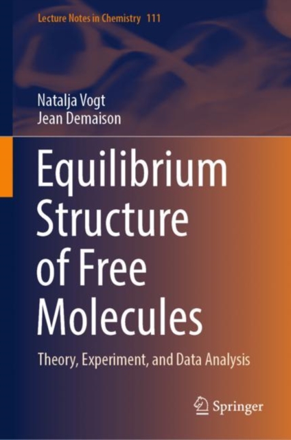 Equilibrium Structure of Free Molecules : Theory, Experiment, and Data Analysis, Hardback Book