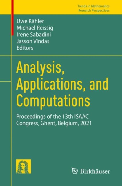 Analysis, Applications, and Computations : Proceedings of the 13th ISAAC Congress, Ghent, Belgium, 2021, Paperback / softback Book