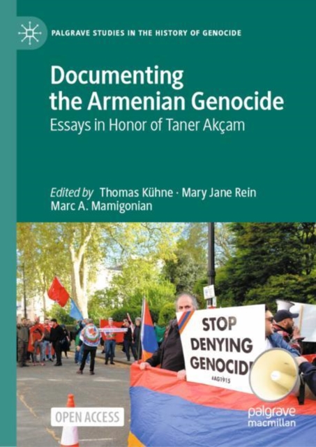 Documenting the Armenian Genocide : Essays in Honor of Taner Akcam, Hardback Book