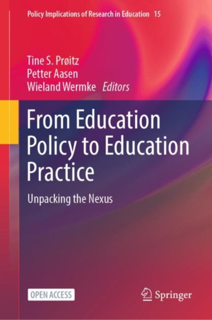 From Education Policy to Education Practice : Unpacking the Nexus, Hardback Book