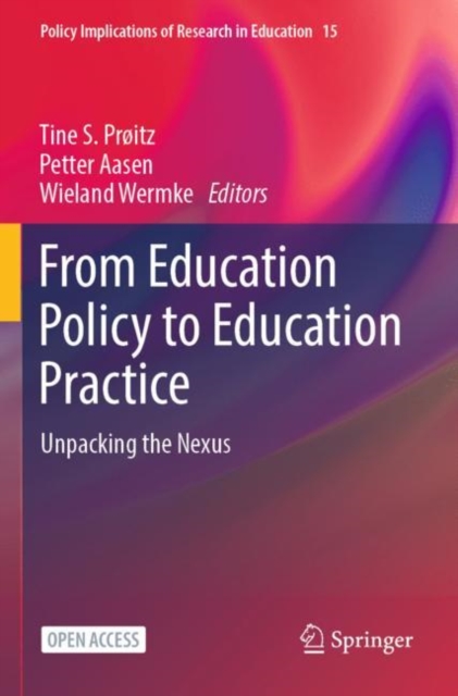 From Education Policy to Education Practice : Unpacking the Nexus, Paperback / softback Book