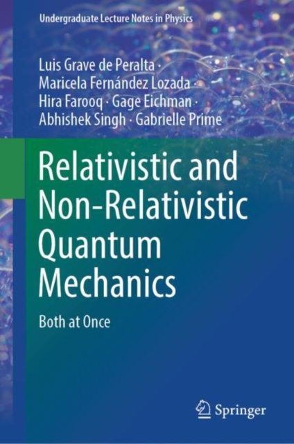 Relativistic and Non-Relativistic Quantum Mechanics : Both at Once, Hardback Book