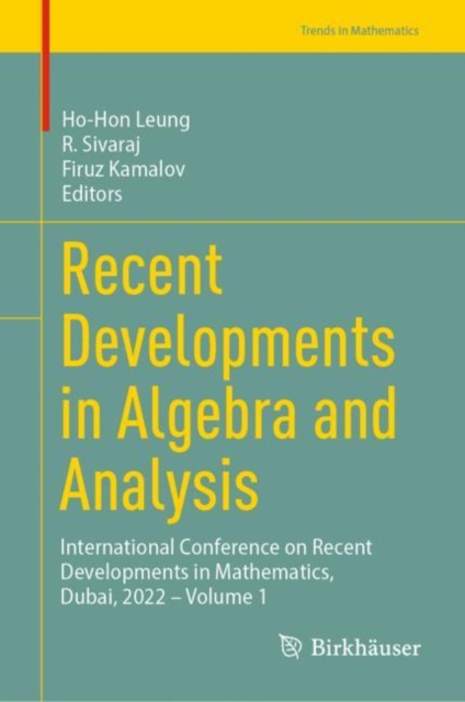 Recent Developments in Algebra and Analysis : International Conference on Recent Developments in Mathematics, Dubai, 2022 – Volume 1, Hardback Book