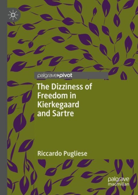 The Dizziness of Freedom in Kierkegaard and Sartre, Hardback Book