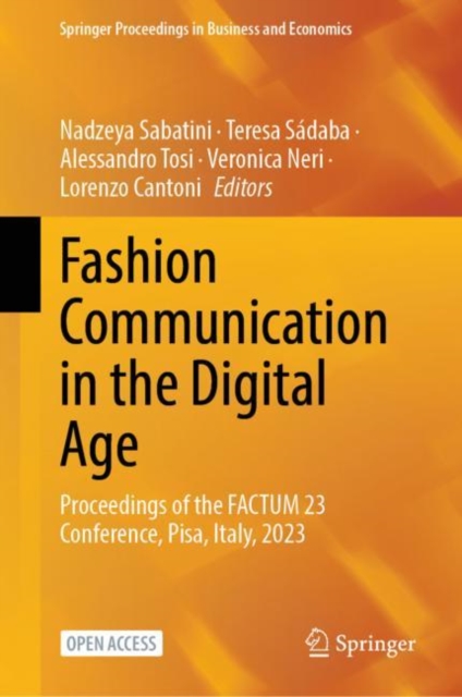 Fashion Communication in the Digital Age : Proceedings of the FACTUM 23 Conference, Pisa, Italy, 2023, Hardback Book