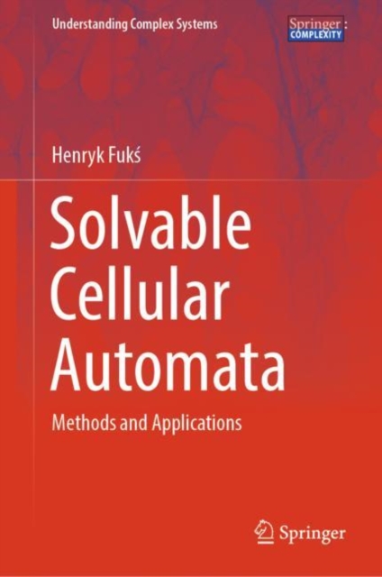 Solvable Cellular Automata : Methods and Applications, Hardback Book