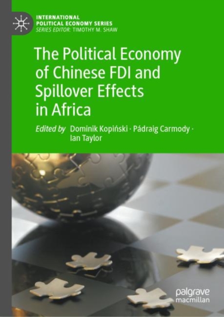The Political Economy of Chinese FDI and Spillover Effects in Africa, Hardback Book