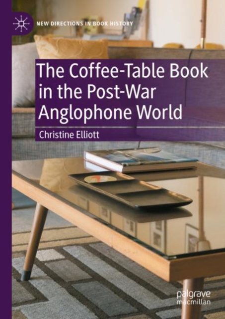 The Coffee-Table Book in the Post-War Anglophone World, Hardback Book