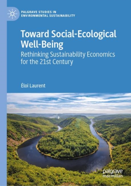 Toward Social-Ecological Well-Being : Rethinking Sustainability Economics for the 21st Century, Hardback Book