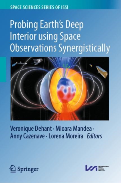 Probing Earth’s Deep Interior using Space Observations Synergistically, Hardback Book