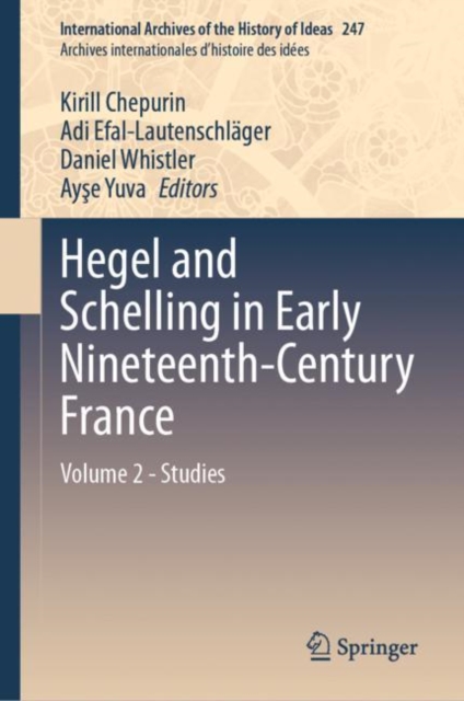 Hegel and Schelling in Early Nineteenth-Century France : Volume 2 - Studies, Hardback Book