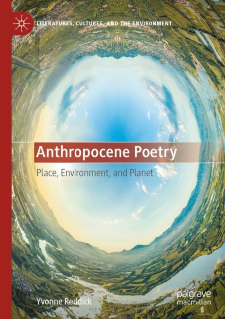 Anthropocene Poetry : Place, Environment, and Planet, Hardback Book