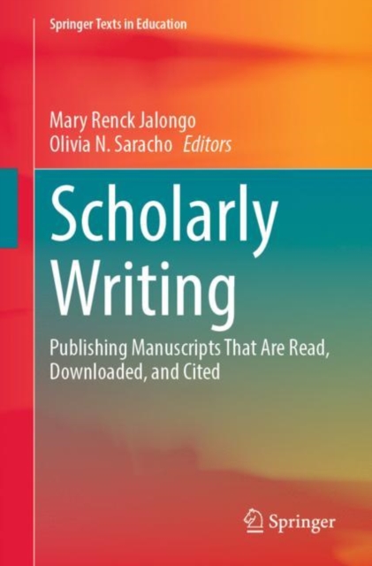 Scholarly Writing : Publishing Manuscripts That Are Read, Downloaded, and Cited, Paperback / softback Book