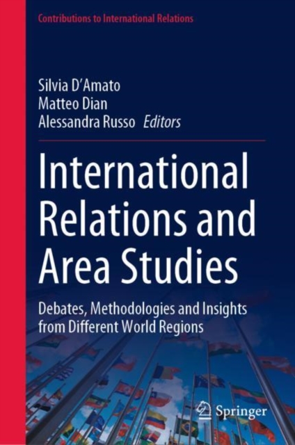 International Relations and Area Studies : Debates, Methodologies and Insights from Different World Regions, Hardback Book
