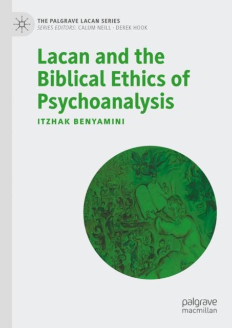 Lacan and the Biblical Ethics of Psychoanalysis, Hardback Book