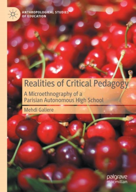 Realities of Critical Pedagogy : A Microethnography of a Parisian Autonomous High School, Hardback Book