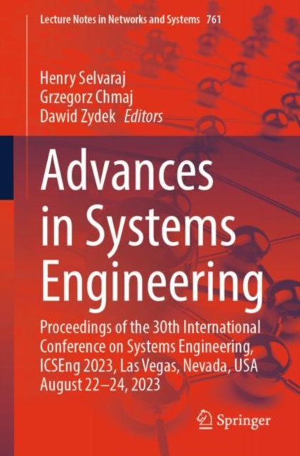 Advances in Systems Engineering : Proceedings of the 30th International Conference on Systems Engineering, ICSEng 2023, Las Vegas, Nevada, USA August 22-24, 2023, Paperback / softback Book