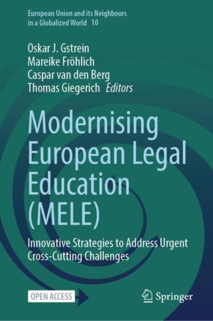 Modernising European Legal Education (MELE) : Innovative Strategies to Address Urgent Cross-Cutting Challenges, Hardback Book